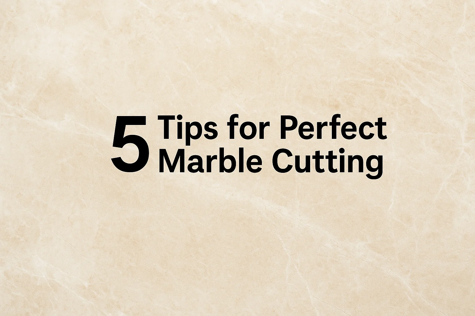 Marble Cutting Tips